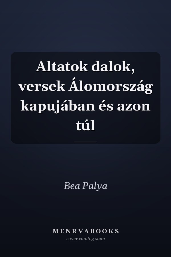 Altatok dalok, versek Álomország kapujában és azon túl