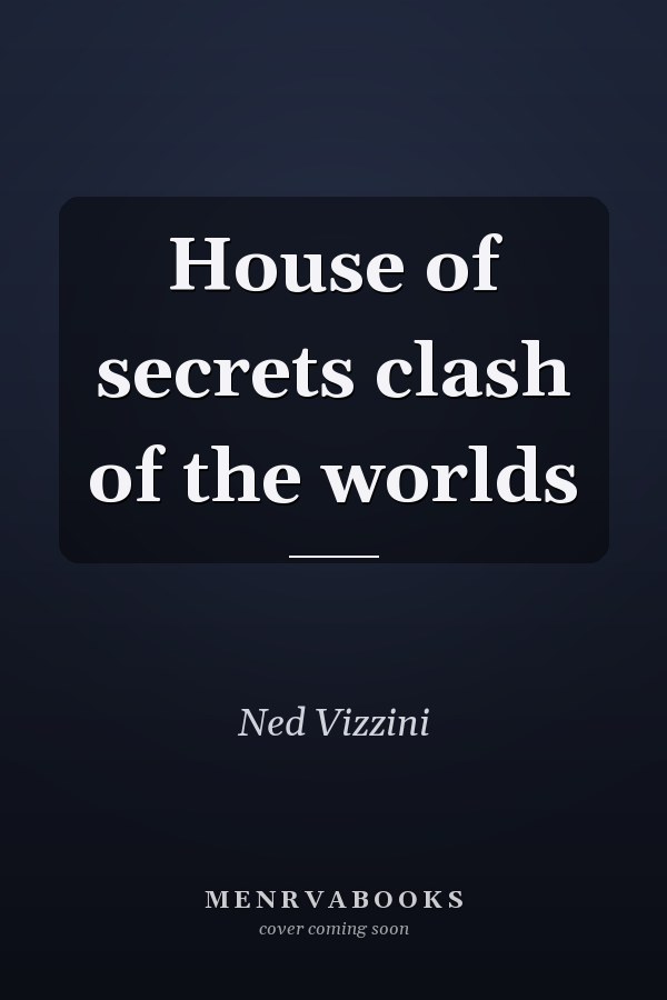 House of secrets clash of the worlds