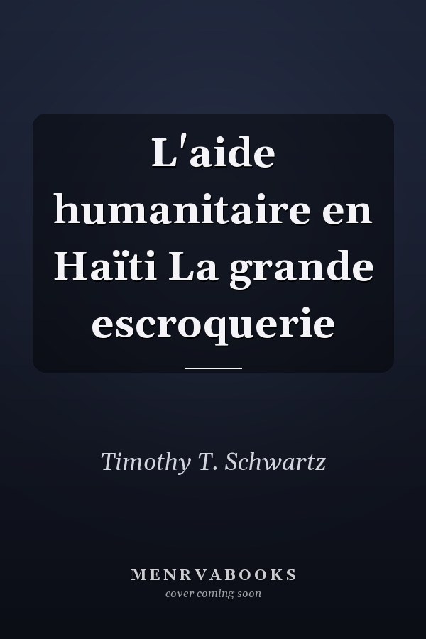 L'aide humanitaire en Haïti La grande escroquerie