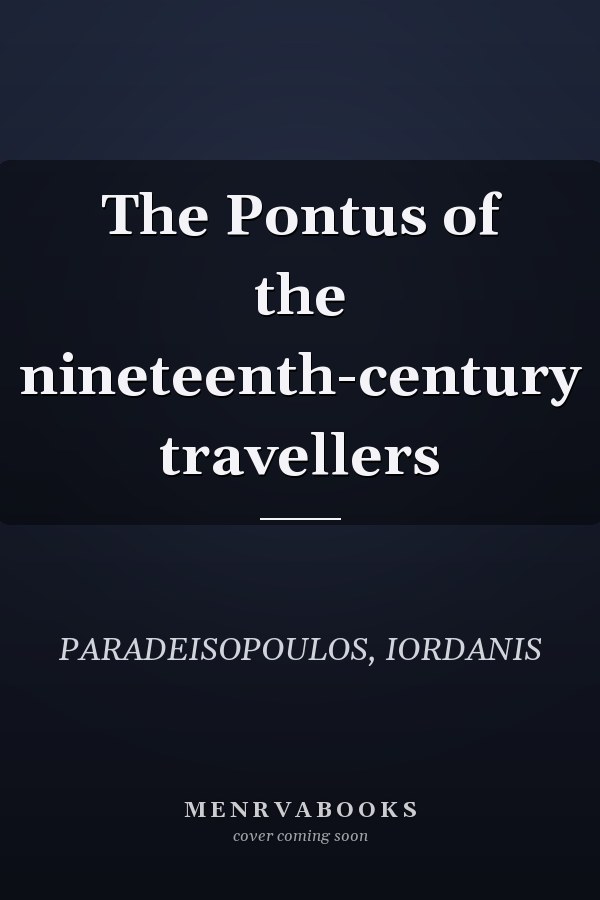 The Pontus of the nineteenth-century travellers