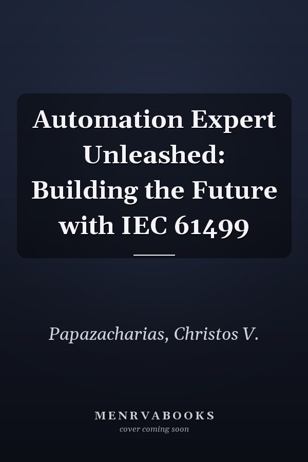 Automation Expert Unleashed: Building the Future with IEC 61499