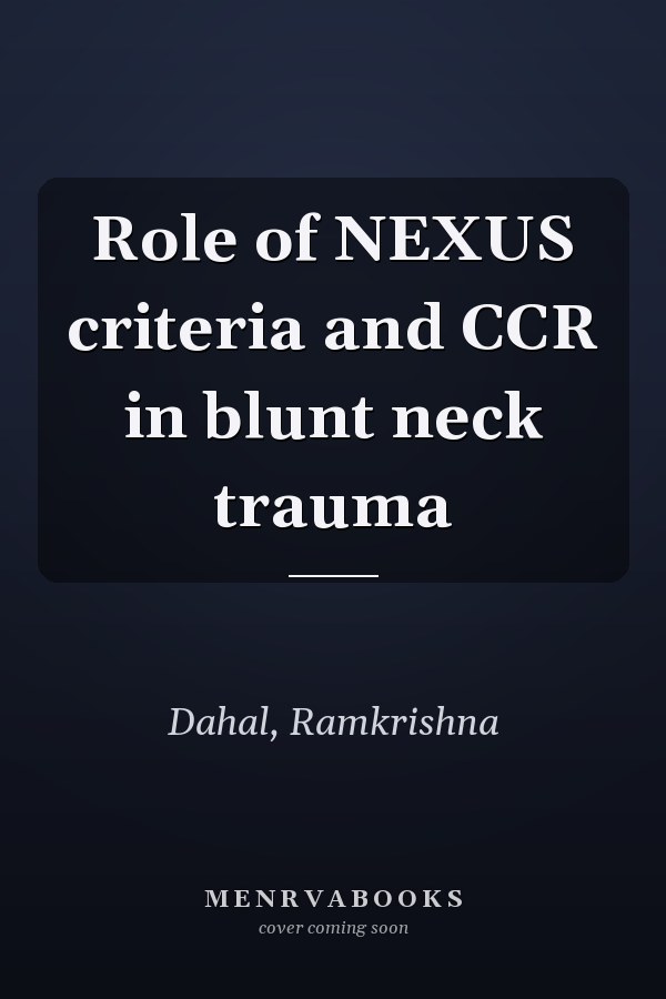 Role of NEXUS criteria and CCR in blunt neck trauma
