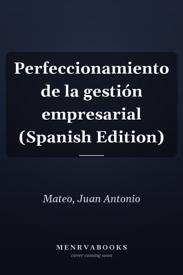 Perfeccionamiento de la gestión empresarial (Spanish Edition)