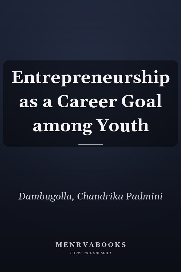 Entrepreneurship as a Career Goal among Youth