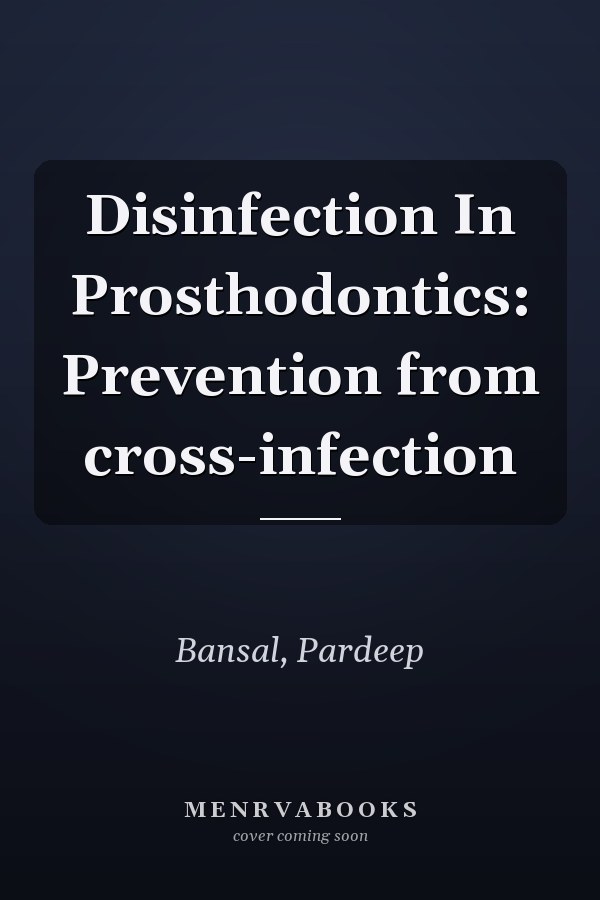 Disinfection In Prosthodontics: Prevention from cross-infection