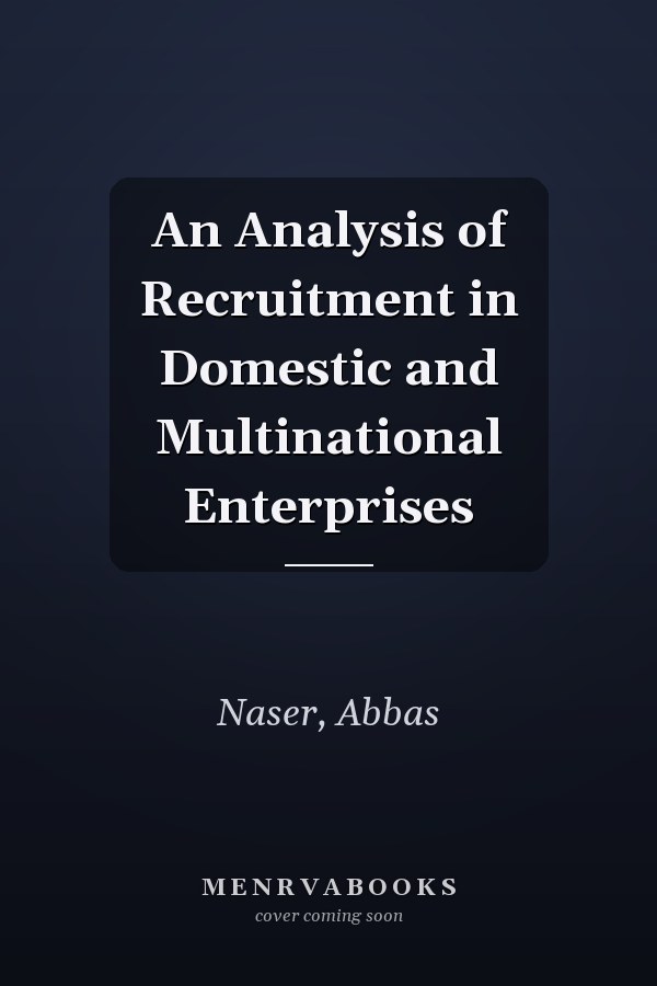 An Analysis of Recruitment in Domestic and Multinational Enterprises