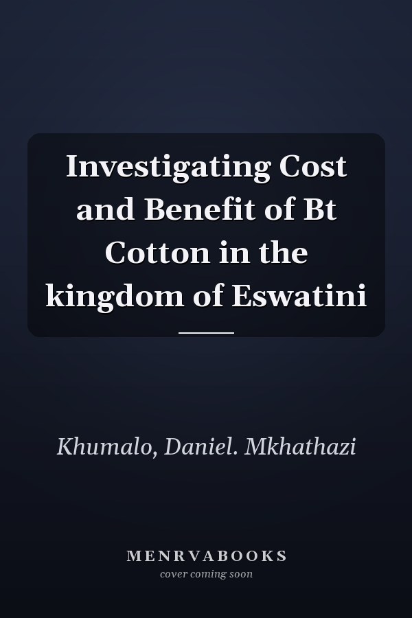 Investigating Cost and Benefit of Bt Cotton in the kingdom of Eswatini