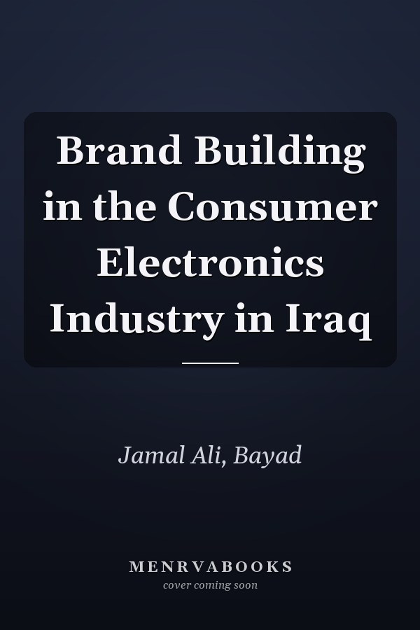 Brand Building in the Consumer Electronics Industry in Iraq