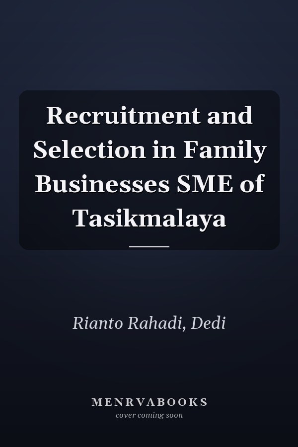 Recruitment and Selection in Family Businesses SME of Tasikmalaya