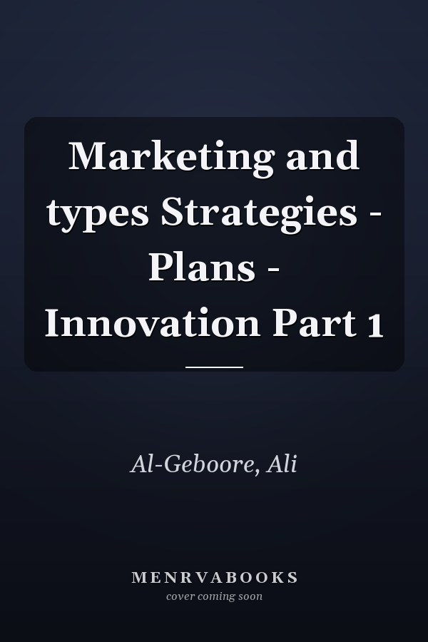Marketing and types Strategies - Plans - Innovation Part 1