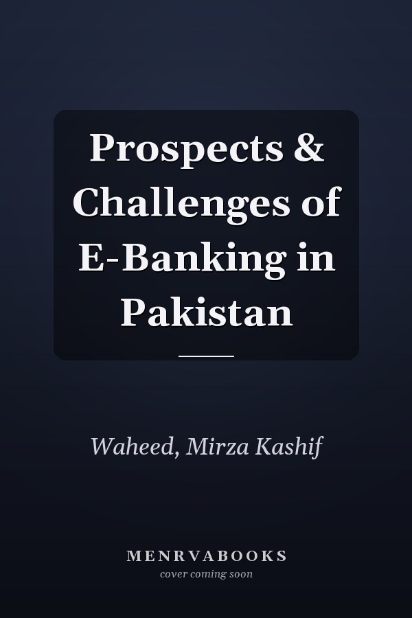 Prospects & Challenges of E-Banking in Pakistan