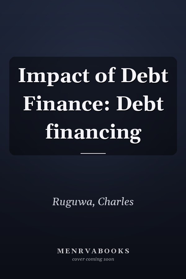 Impact of Debt Finance: Debt financing