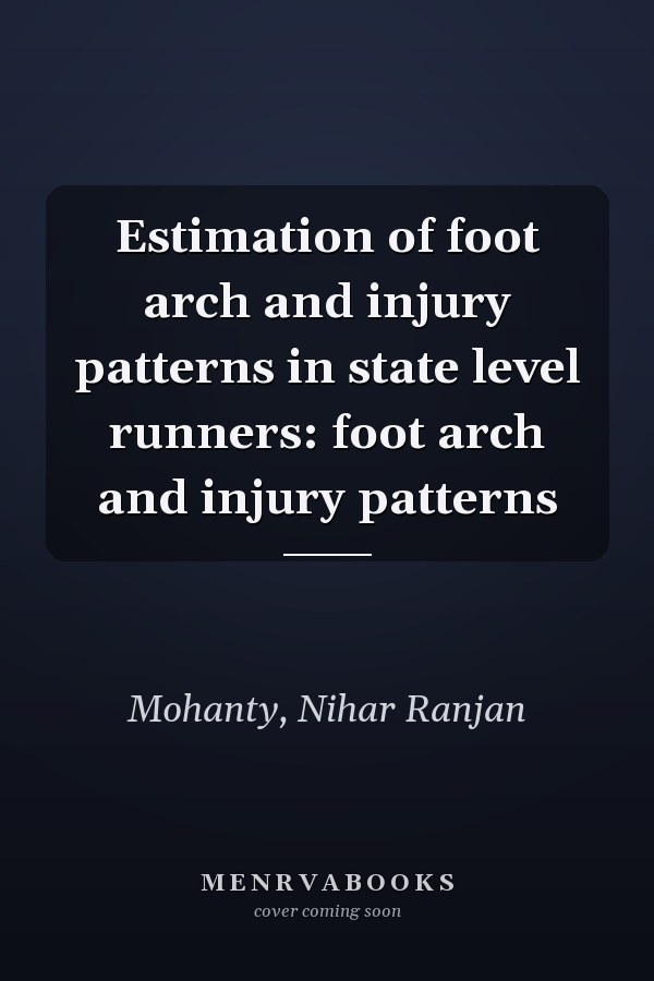 Estimation of foot arch and injury patterns in state level runners: foot arch and injury patterns