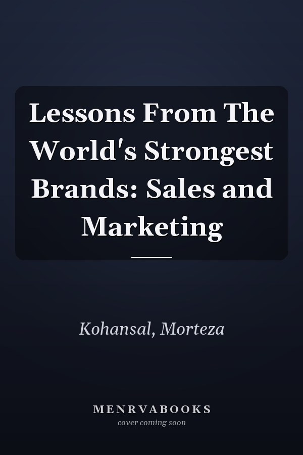 Lessons From The World's Strongest Brands: Sales and Marketing