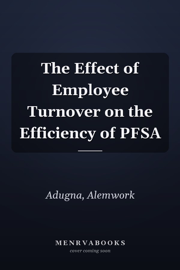 The Effect of Employee Turnover on the Efficiency of PFSA