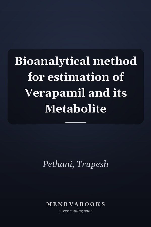 Bioanalytical method for estimation of Verapamil and its Metabolite