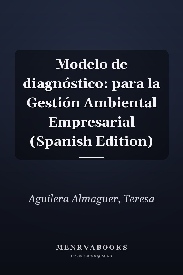 Modelo de diagnóstico: para la Gestión Ambiental Empresarial (Spanish Edition)