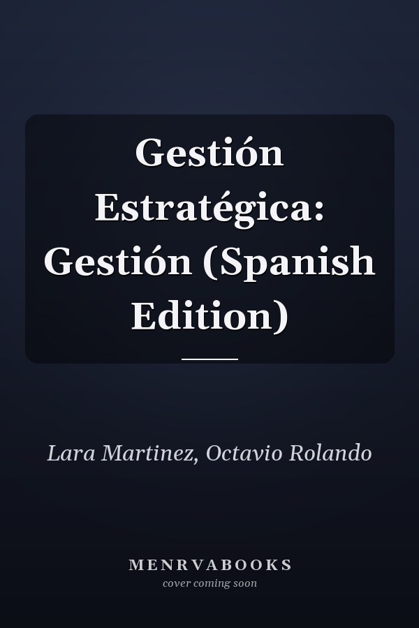 Gestión Estratégica: Gestión (Spanish Edition)