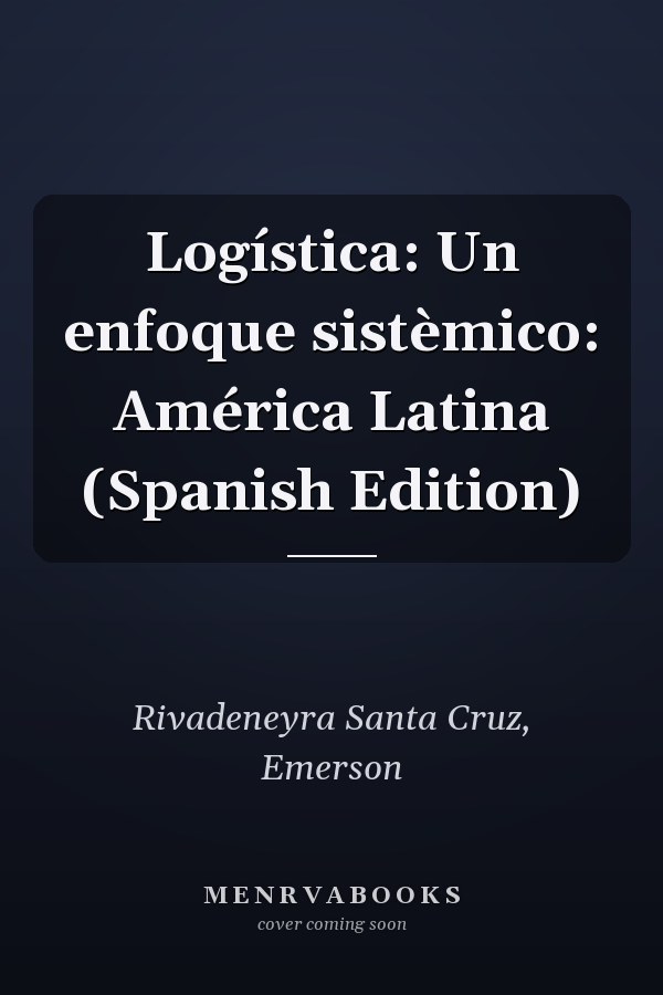 Logística: Un enfoque sistèmico: América Latina (Spanish Edition)