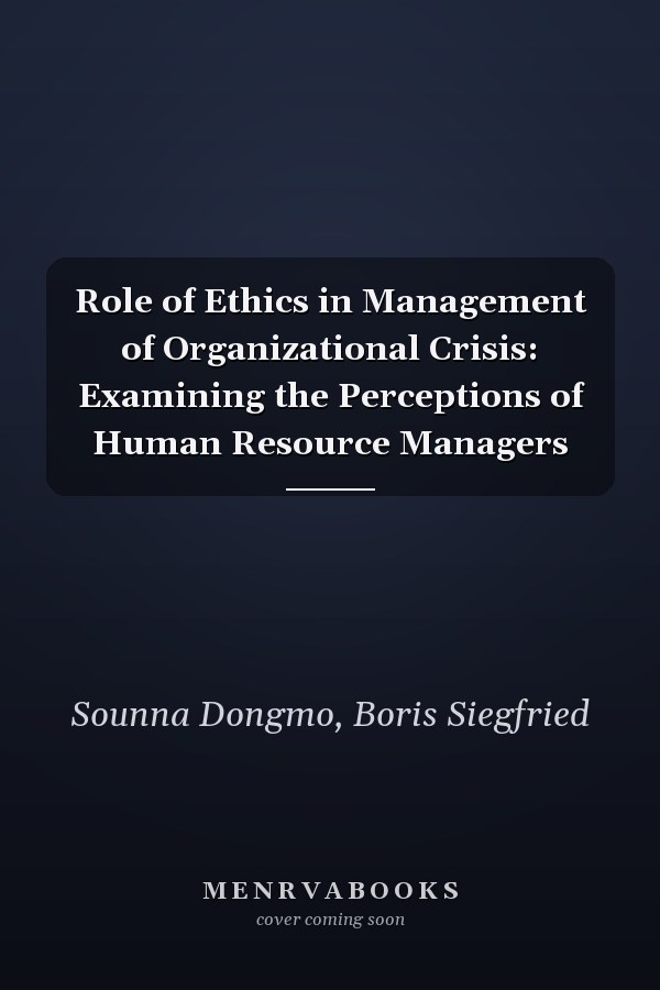 Role of Ethics in Management of Organizational Crisis: Examining the Perceptions of Human Resource Managers