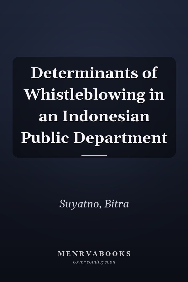 Determinants of Whistleblowing in an Indonesian Public Department