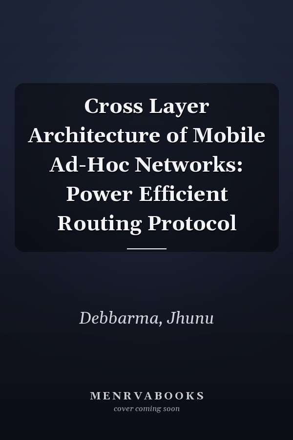 Cross Layer Architecture of Mobile Ad-Hoc Networks: Power Efficient Routing Protocol