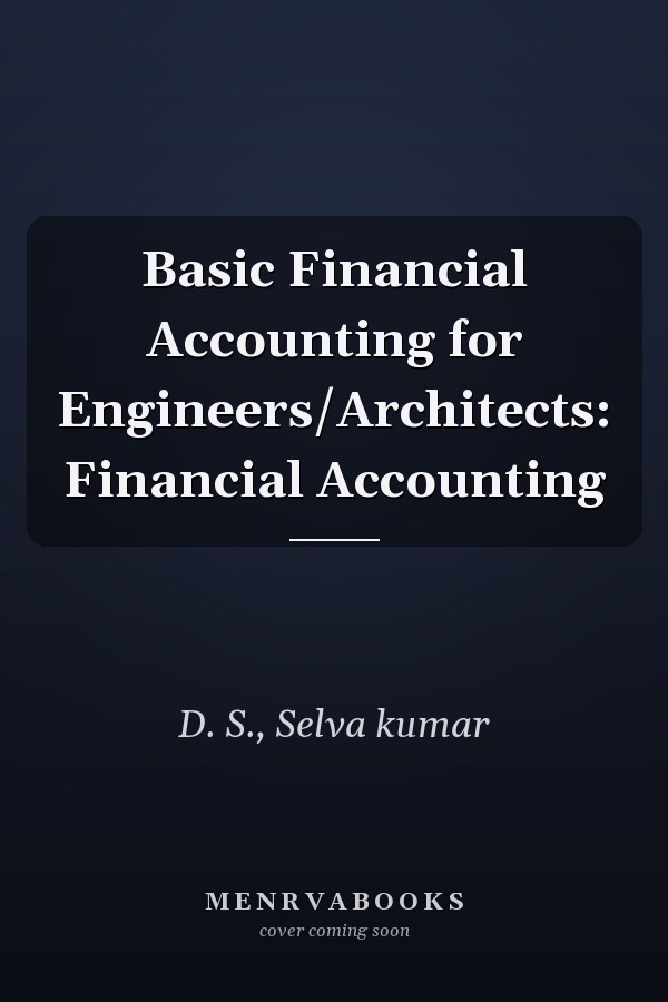 Basic Financial Accounting for Engineers/Architects: Financial Accounting