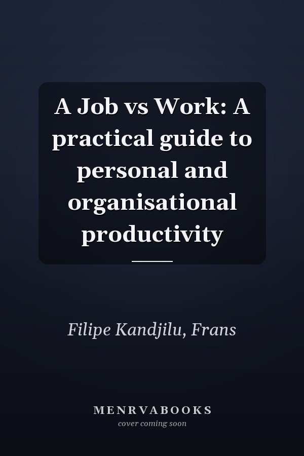 A Job vs Work: A practical guide to personal and organisational productivity