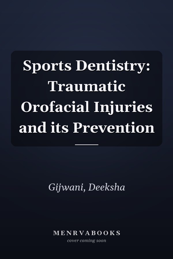 Sports Dentistry: Traumatic Orofacial Injuries and its Prevention