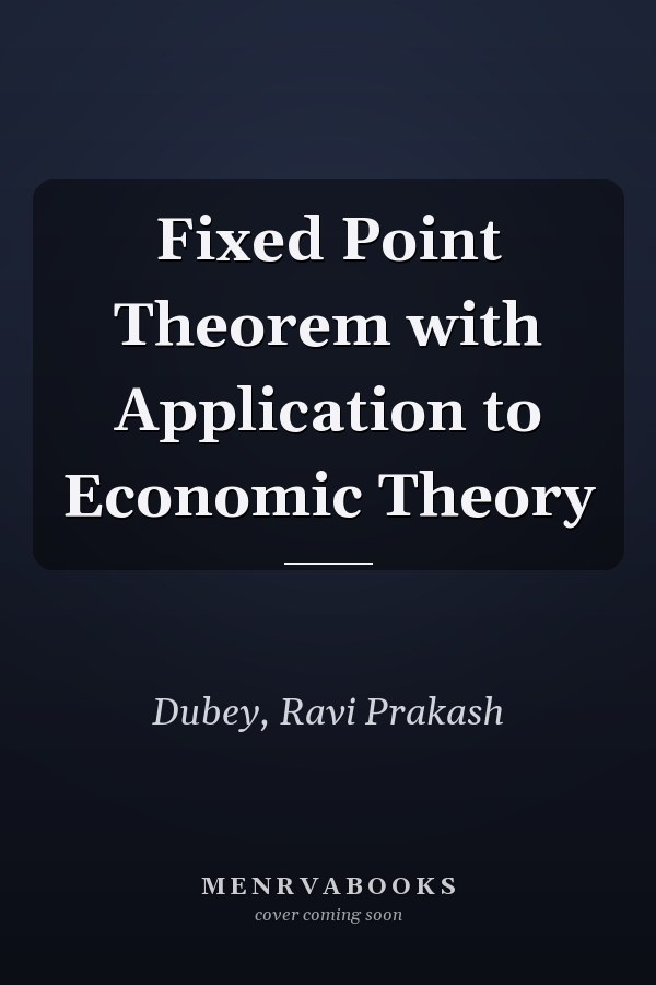 Fixed Point Theorem with Application to Economic Theory