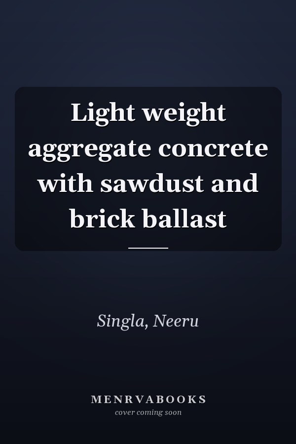 Light weight aggregate concrete with sawdust and brick ballast