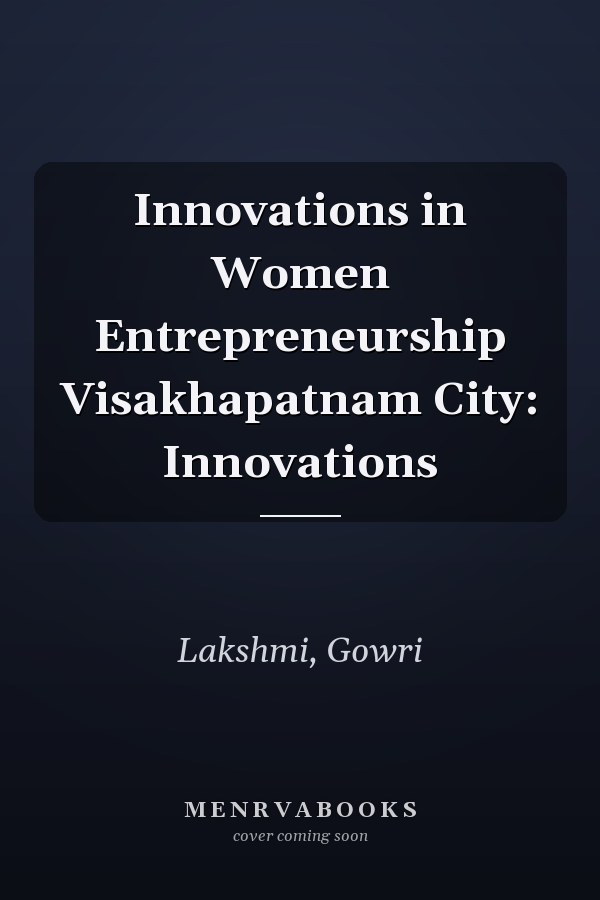 Innovations in Women Entrepreneurship Visakhapatnam City: Innovations
