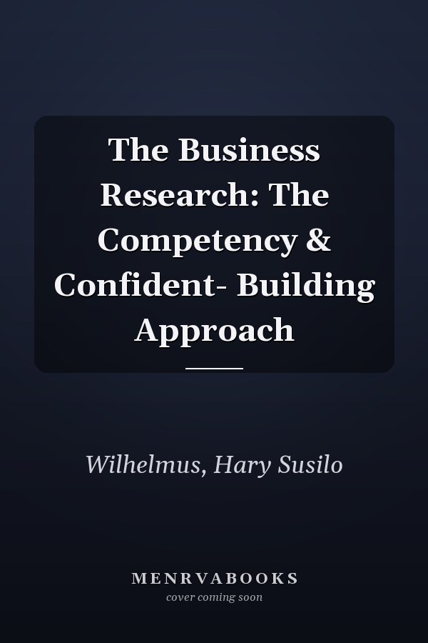 The Business Research: The Competency & Confident- Building Approach
