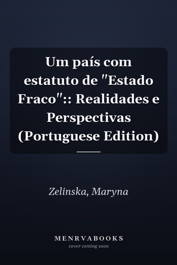 Um país com estatuto de "Estado Fraco":: Realidades e Perspectivas (Portuguese Edition)