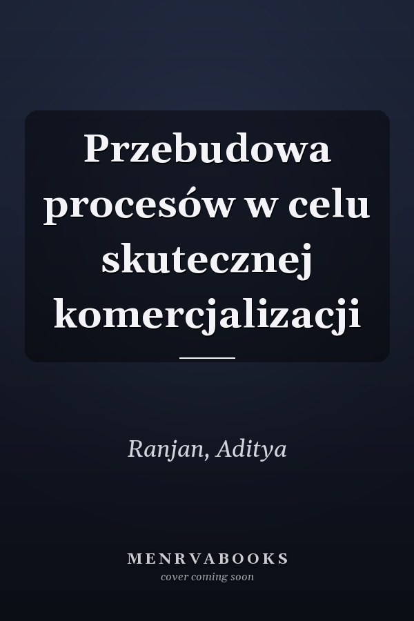 Przebudowa procesów w celu skutecznej komercjalizacji