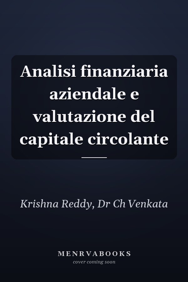 Analisi finanziaria aziendale e valutazione del capitale circolante