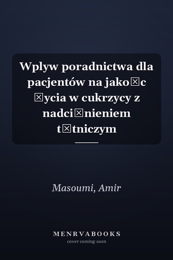 Wplyw poradnictwa dla pacjentów na jakośc życia w cukrzycy z nadciśnieniem tętniczym