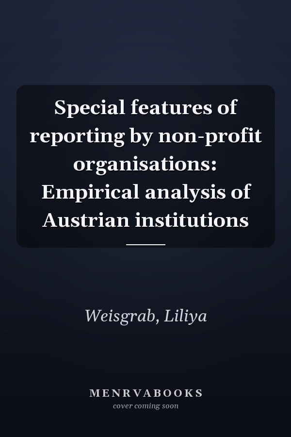 Special features of reporting by non-profit organisations: Empirical analysis of Austrian institutions