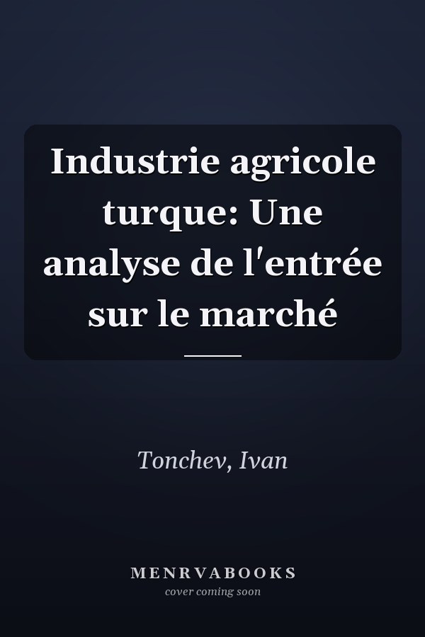Industrie agricole turque: Une analyse de l'entrée sur le marché