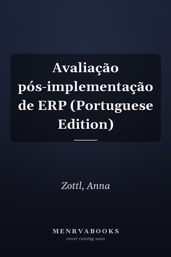 Avaliação pós-implementação de ERP (Portuguese Edition)