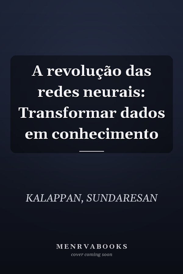 A revolução das redes neurais: Transformar dados em conhecimento