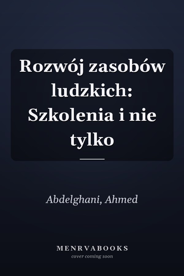 Rozwój zasobów ludzkich: Szkolenia i nie tylko