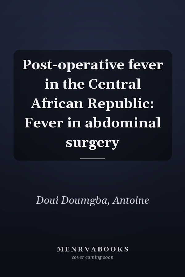 Post-operative fever in the Central African Republic: Fever in abdominal surgery
