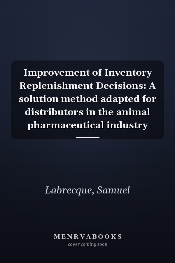 Improvement of Inventory Replenishment Decisions: A solution method adapted for distributors in the animal pharmaceutical industry