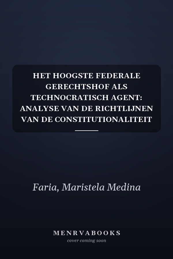 HET HOOGSTE FEDERALE GERECHTSHOF ALS TECHNOCRATISCH AGENT: ANALYSE VAN DE RICHTLIJNEN VAN DE CONSTITUTIONALITEIT ACTIES Nr. 3937/SP EN Nr. 3357/RS - geval van asbest (Dutch Edition)