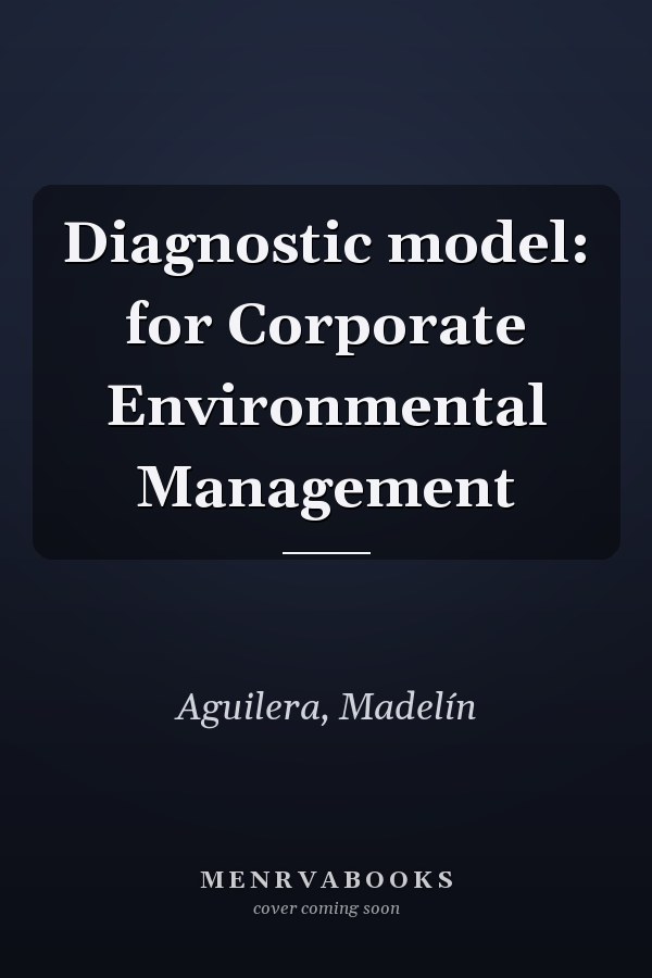 Diagnostic model: for Corporate Environmental Management