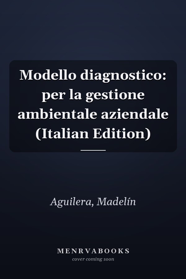 Modello diagnostico: per la gestione ambientale aziendale (Italian Edition)