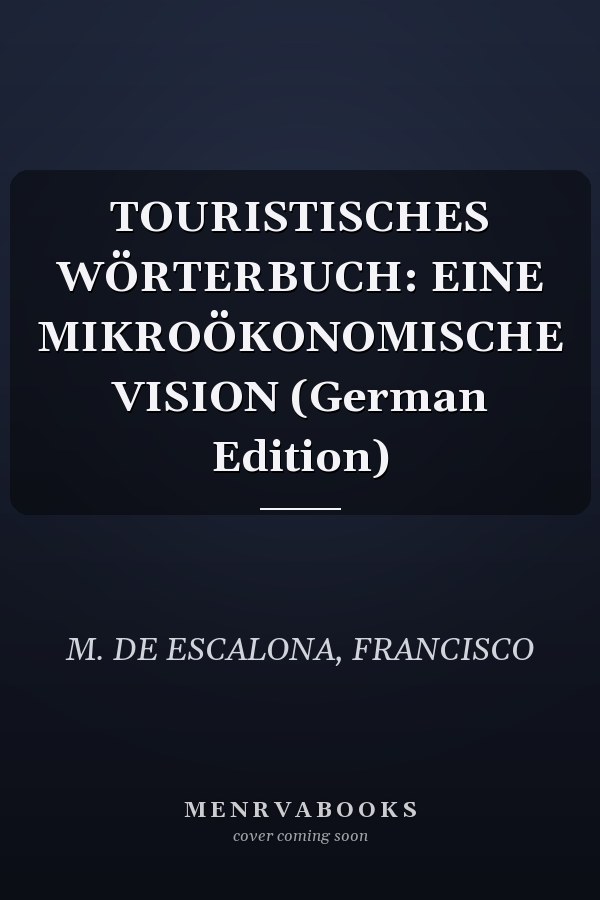 TOURISTISCHES WÖRTERBUCH: EINE MIKROÖKONOMISCHE VISION (German Edition)