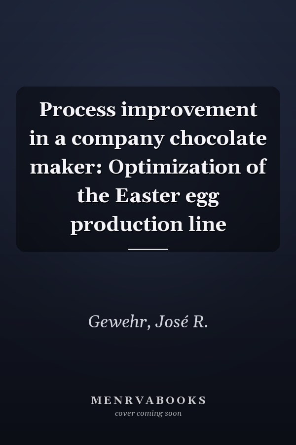 Process improvement in a company chocolate maker: Optimization of the Easter egg production line