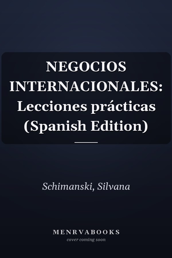 NEGOCIOS INTERNACIONALES: Lecciones prácticas (Spanish Edition)